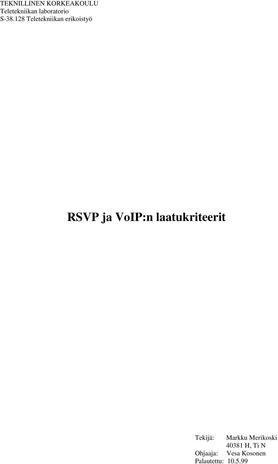 128 Teletekniikan erikoistyö RSVP ja VoIP:n