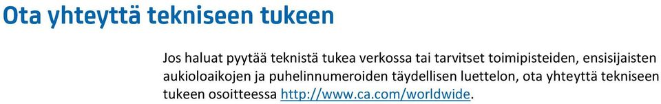 aukioloaikojen ja puhelinnumeroiden täydellisen luettelon,