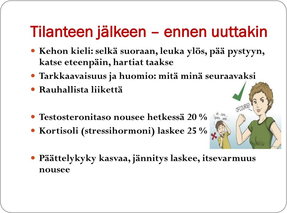 seuraavaksi Rauhallista liikettä Testosteronitaso nousee hetkessä 20 %