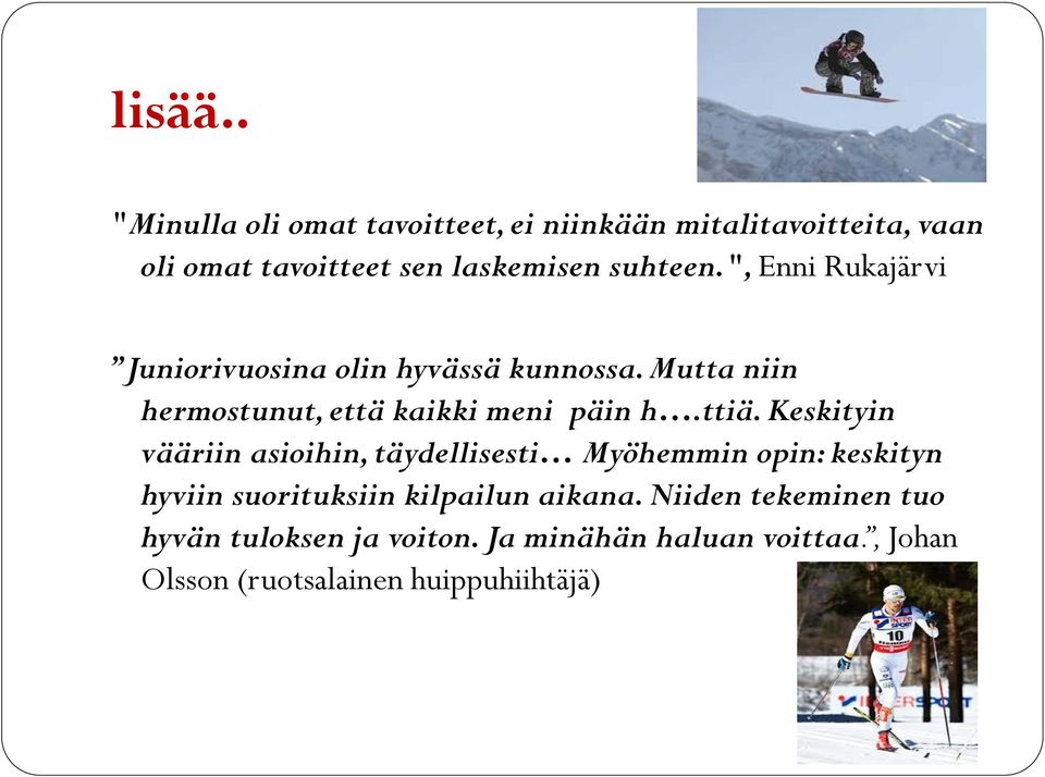 ", Enni Rukajärvi Juniorivuosina olin hyvässä kunnossa. Mutta niin hermostunut, että kaikki meni päin h.ttiä.