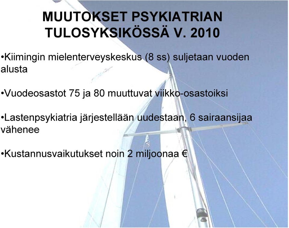 alusta Vuodeosastot 75 ja 80 muuttuvat viikko-osastoiksi