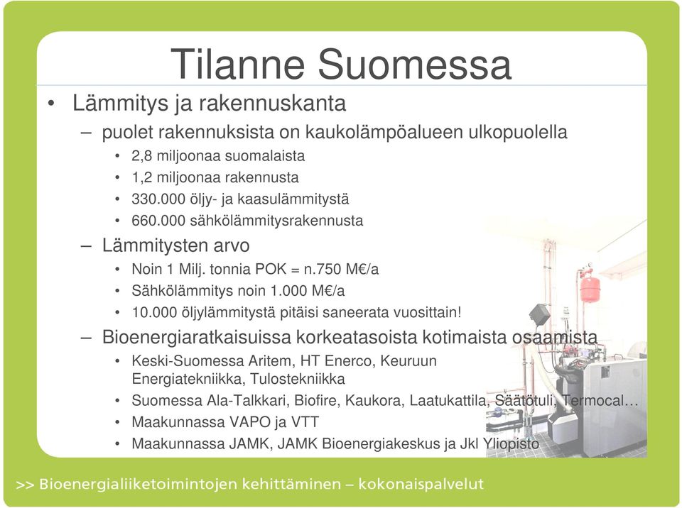 000 öljylämmitystä pitäisi saneerata vuosittain!