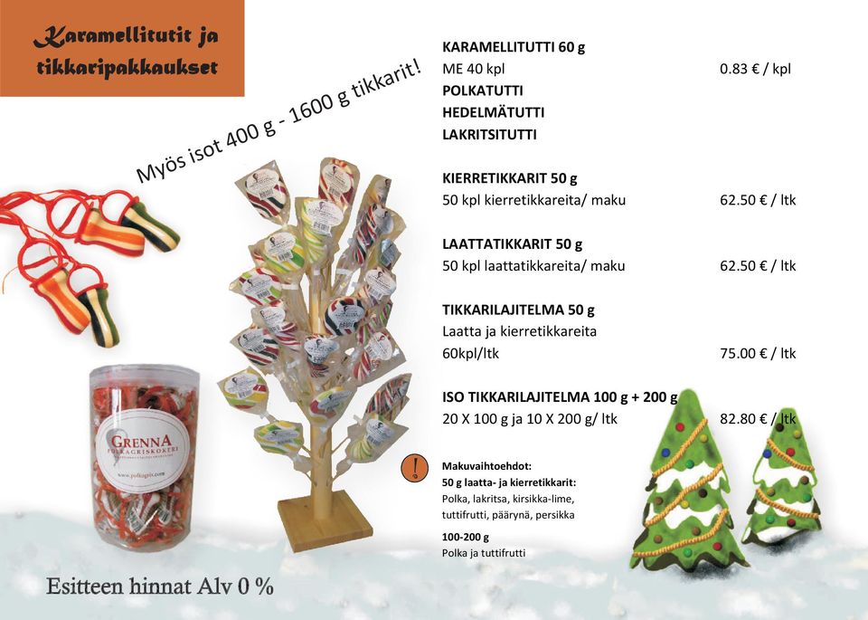 50 / ltk TIKKARILAJITELMA 50 g Laatta ja kierretikkareita 60kpl/ltk 75.