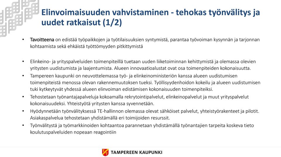 Alueen innovaatioalustat ovat osa toimenpiteiden kokonaisuutta.