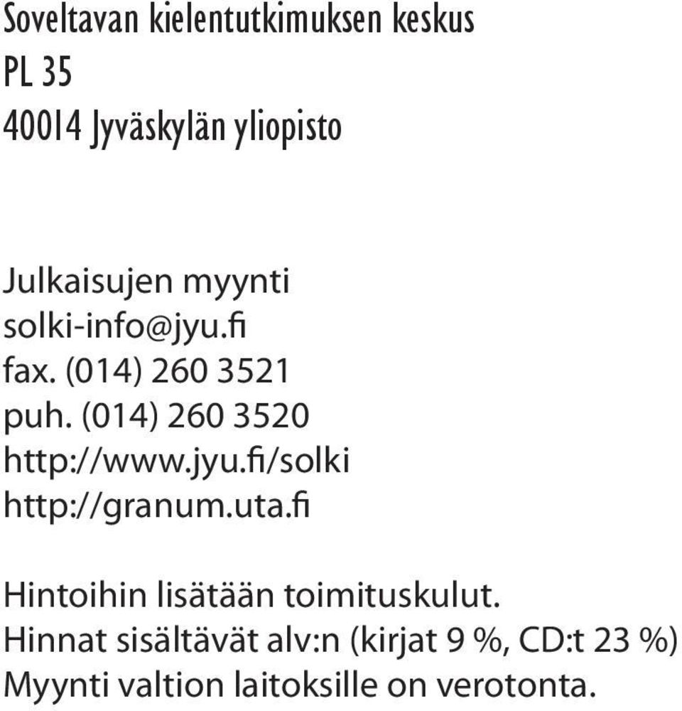 (014) 260 3520 http://www.jyu.fi/solki http://granum.uta.