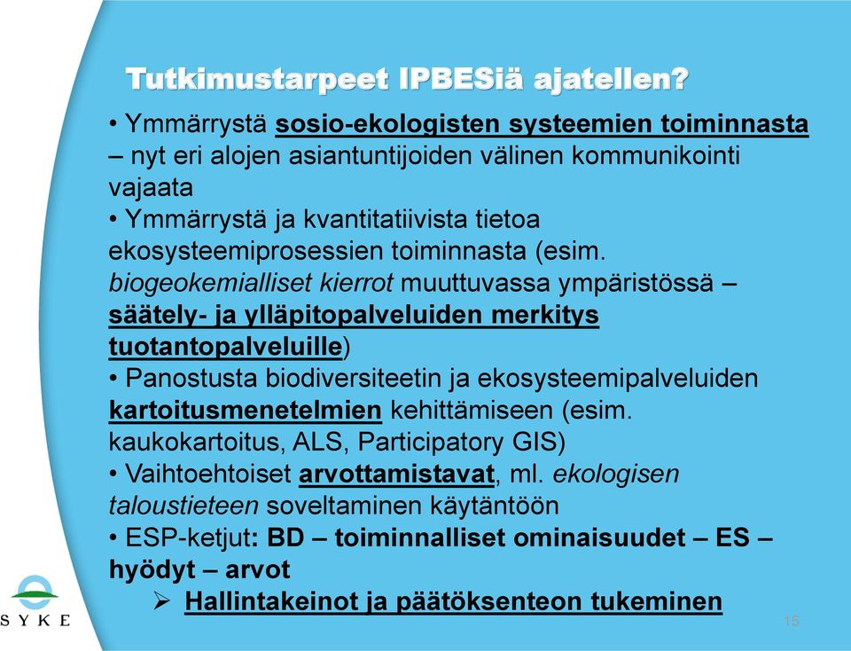 ekosysteemiprosessien toiminnasta (esim.