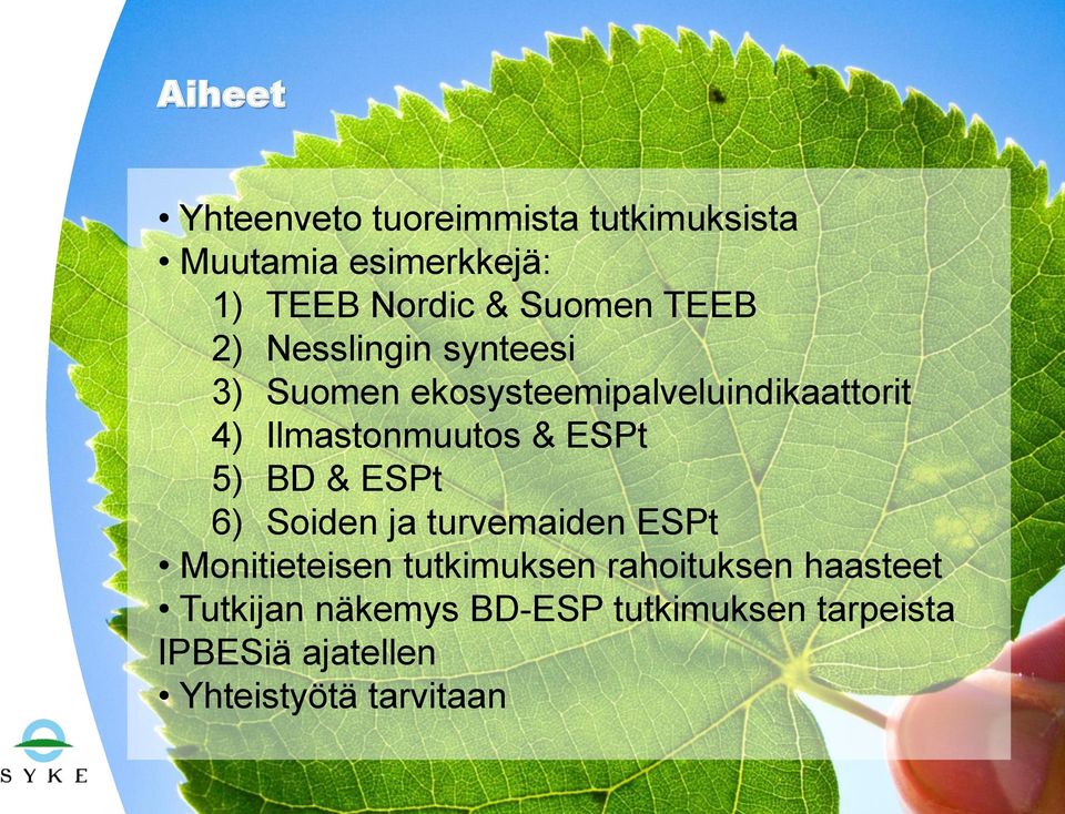 ESPt 5) BD & ESPt 6) Soiden ja turvemaiden ESPt Monitieteisen tutkimuksen rahoituksen