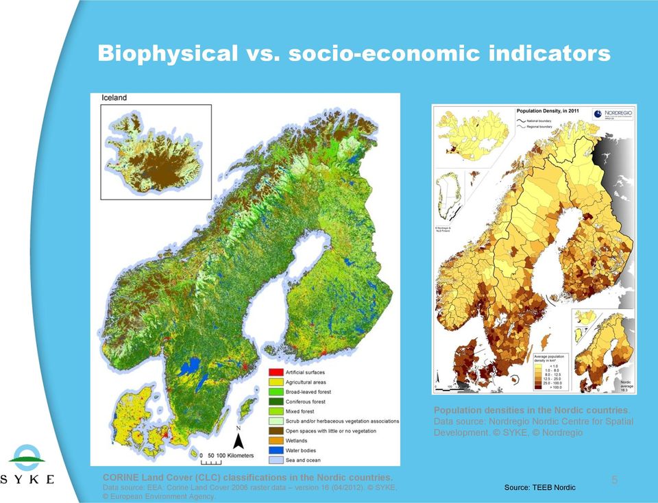 SYKE, Nordregio CORINE Land Cover (CLC) classifications in the Nordic countries.