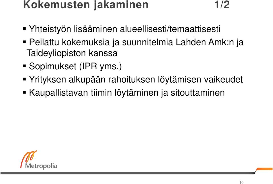 Lahden Amk:n ja Taideyliopiston kanssa Sopimukset (IPR yms.