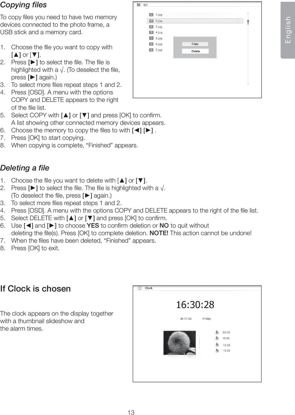 A menu with the options COPY and DELETE appears to the right of the file list. 5. Select COPY with [ ] or [ ] and press [OK] to confirm. A list showing other connected memory devices appears. 6.