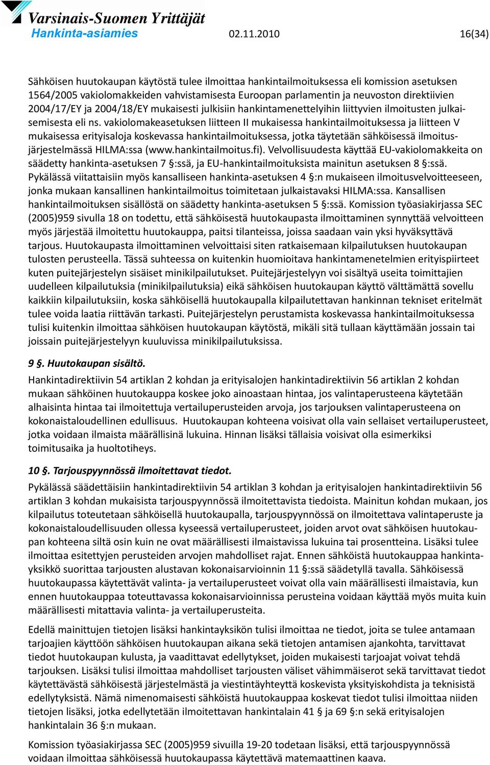 2004/17/EY ja 2004/18/EY mukaisesti julkisiin hankintamenettelyihin liittyvien ilmoitusten julkaisemisesta eli ns.