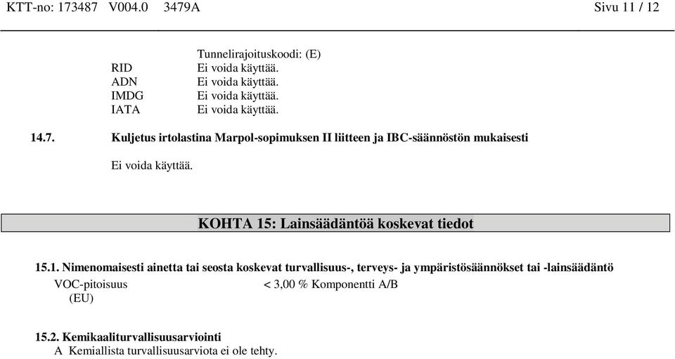 Marpol-sopimuksen II liitteen ja IBC-säännöstön mukaisesti KOHTA 15