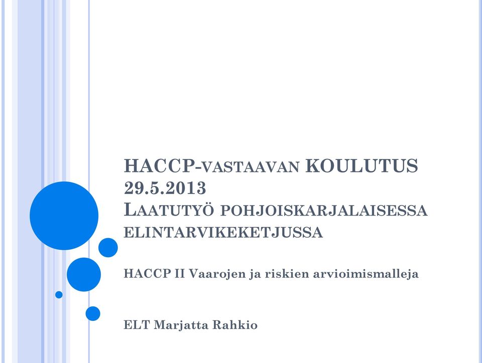 ELINTARVIKEKETJUSSA HACCP II Vaarojen