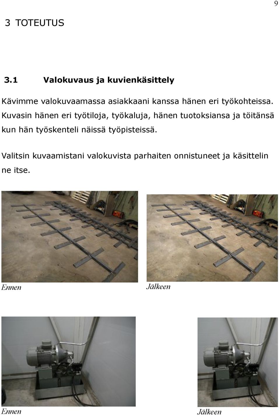 työkohteissa.