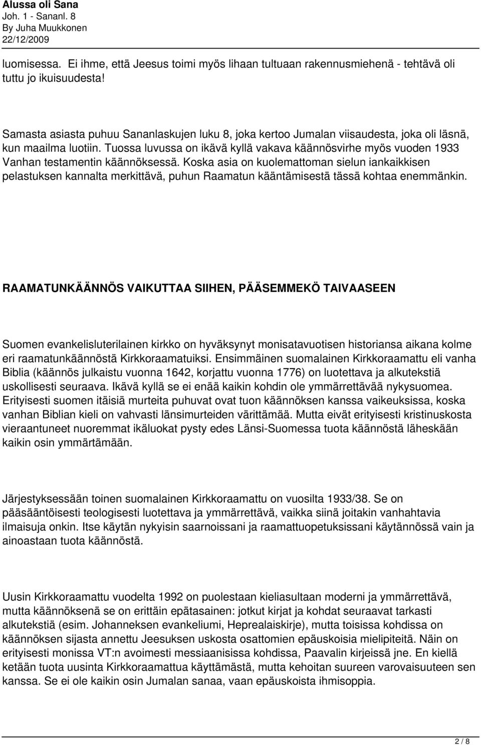 Tuossa luvussa on ikävä kyllä vakava käännösvirhe myös vuoden 1933 Vanhan testamentin käännöksessä.