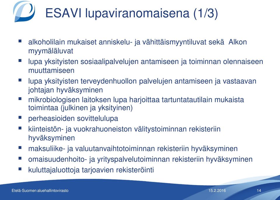 tartuntatautilain mukaista toimintaa (julkinen ja yksityinen) perheasioiden sovittelulupa kiinteistön- ja vuokrahuoneiston välitystoiminnan rekisteriin hyväksyminen