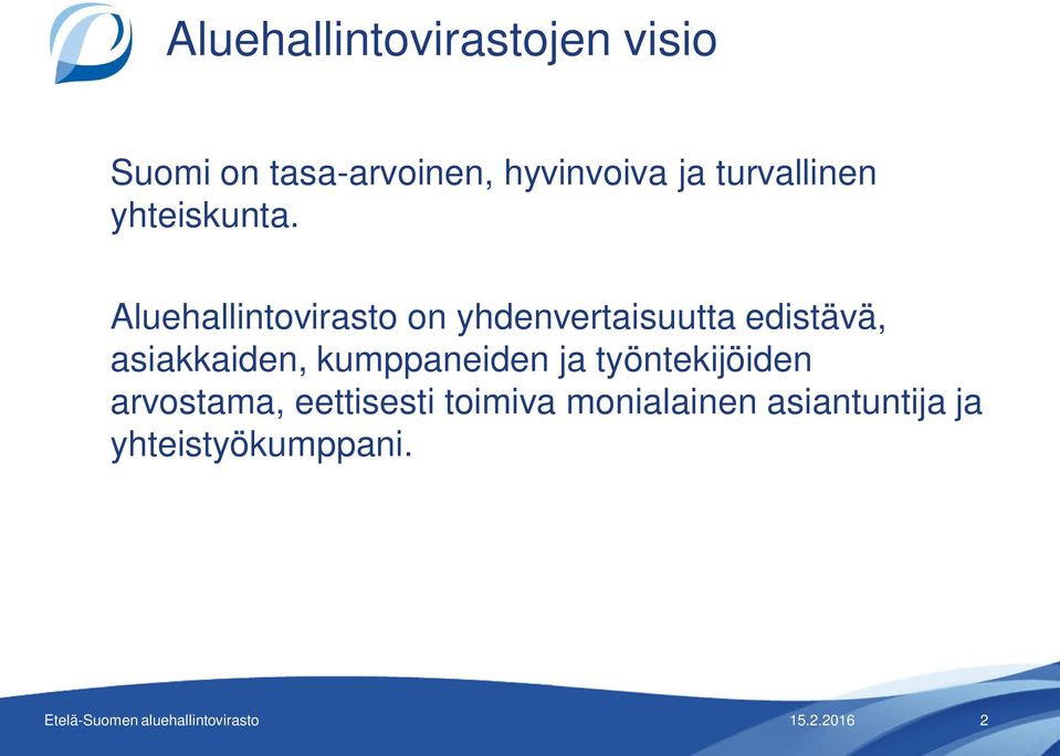 Aluehallintovirasto on yhdenvertaisuutta edistävä, asiakkaiden,