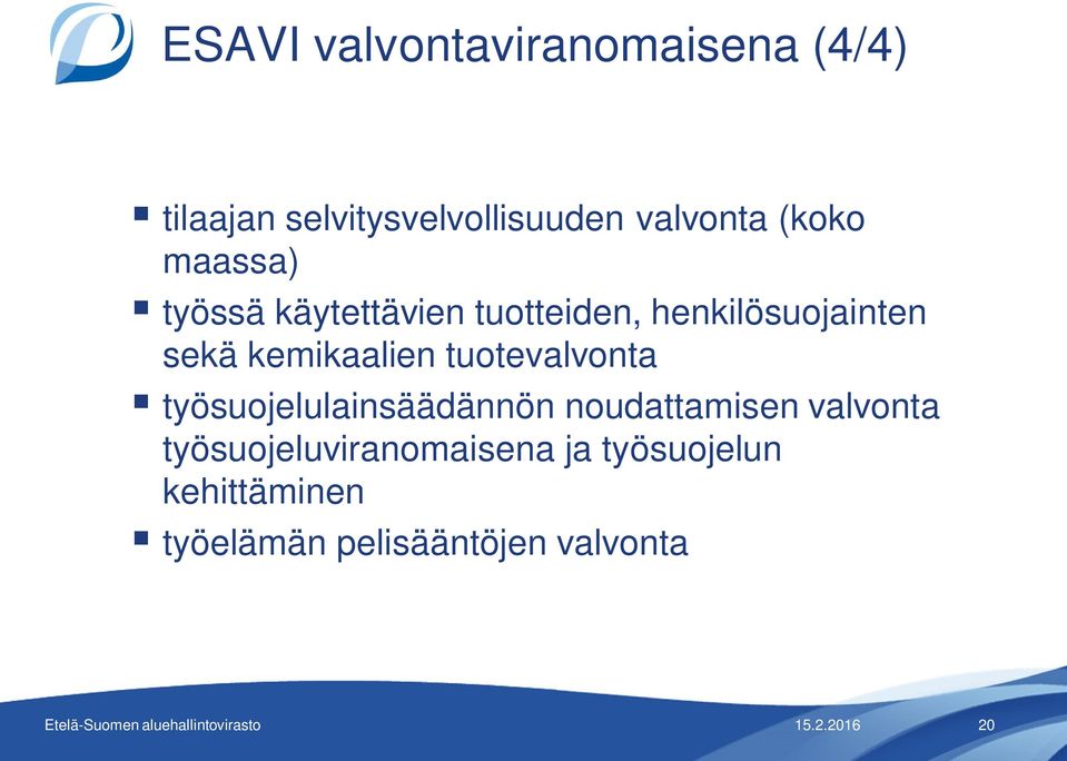 kemikaalien tuotevalvonta työsuojelulainsäädännön noudattamisen valvonta