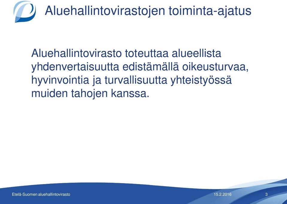 yhdenvertaisuutta edistämällä oikeusturvaa,