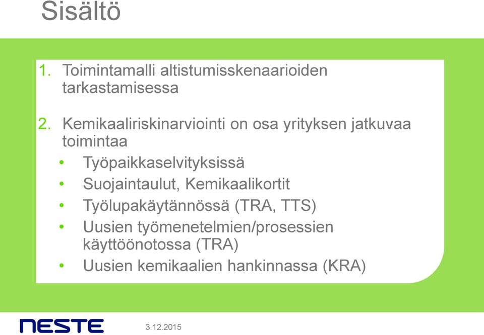 Työpaikkaselvityksissä Suojaintaulut, Kemikaalikortit Työlupakäytännössä