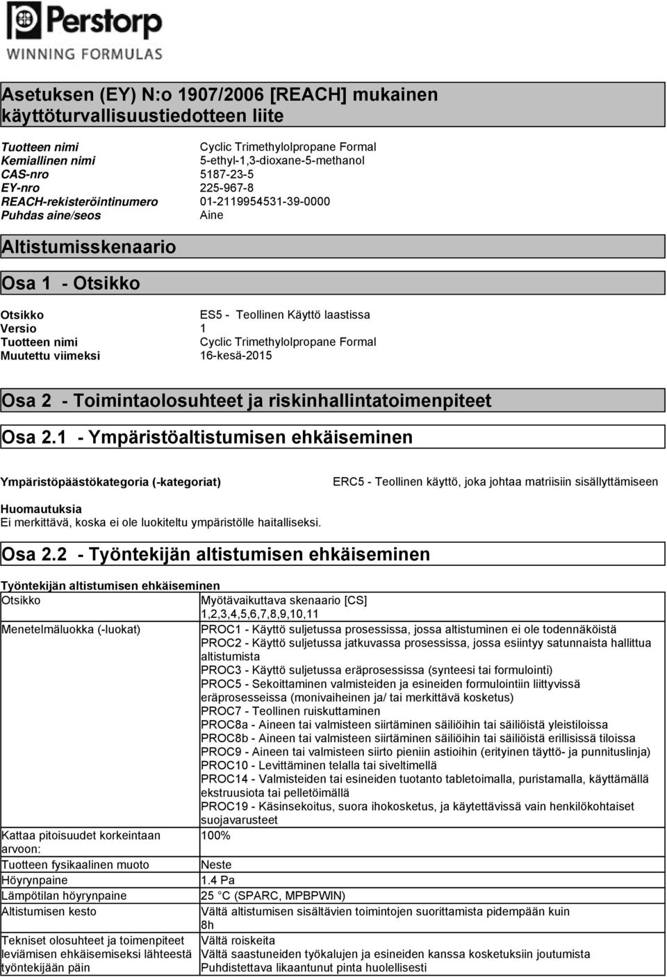 1 - Ympäristöaltistumisen ehkäiseminen ERC5 - Teollinen käyttö, joka johtaa matriisiin sisällyttämiseen Osa 2.