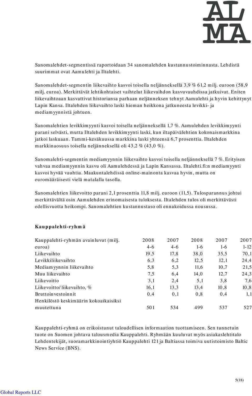 Eniten liikevaihtoaan kasvattivat historiansa parhaan neljänneksen tehnyt Aamulehti ja hyvin kehittynyt Lapin Kansa.