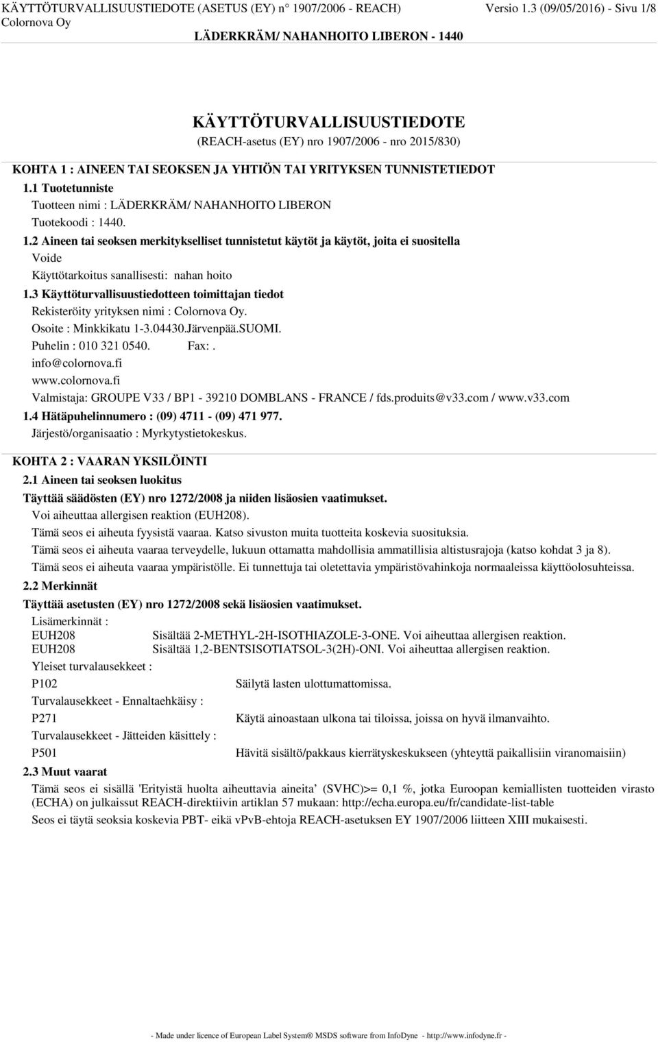 1 Tuotetunniste Tuotteen nimi : LÄDERKRÄM/ NAHANHOITO LIBERON Tuotekoodi : 14