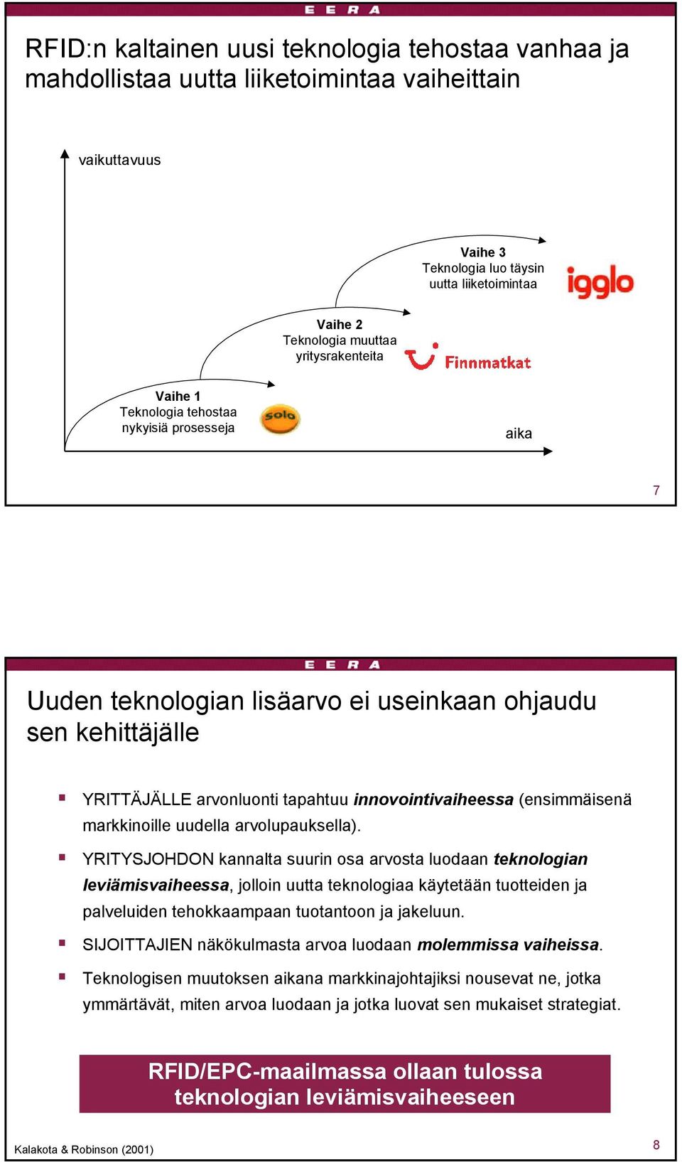 (ensimmäisenä markkinoille uudella arvolupauksella).