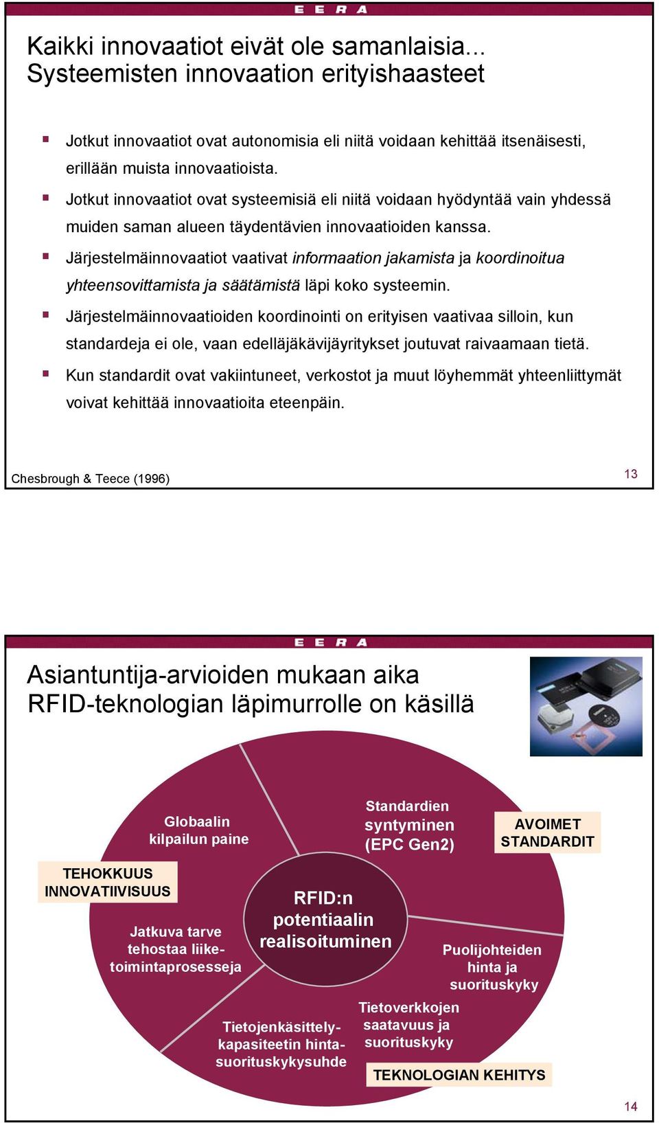 Järjestelmäinnovaatiot vaativat informaation jakamista ja koordinoitua yhteensovittamista ja säätämistä läpi koko systeemin.