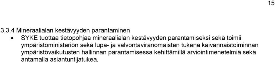 lupa- ja valvontaviranomaisten tukena kaivannaistoiminnan ympäristövaikutusten
