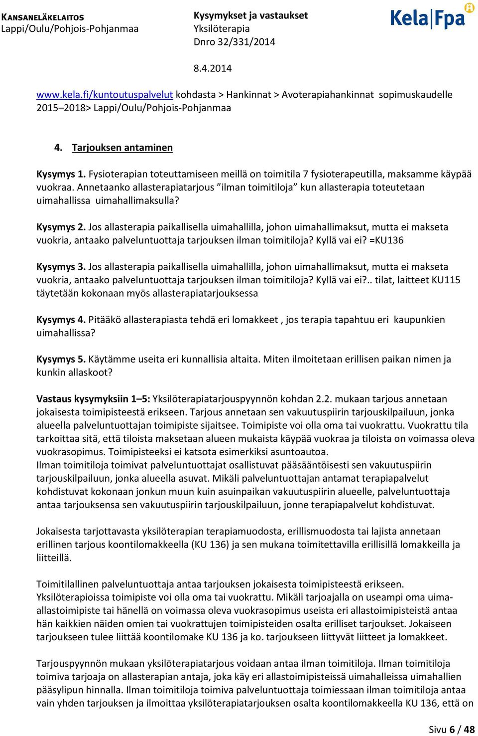 Annetaanko allasterapiatarjous ilman toimitiloja kun allasterapia toteutetaan uimahallissa uimahallimaksulla? Kysymys 2.