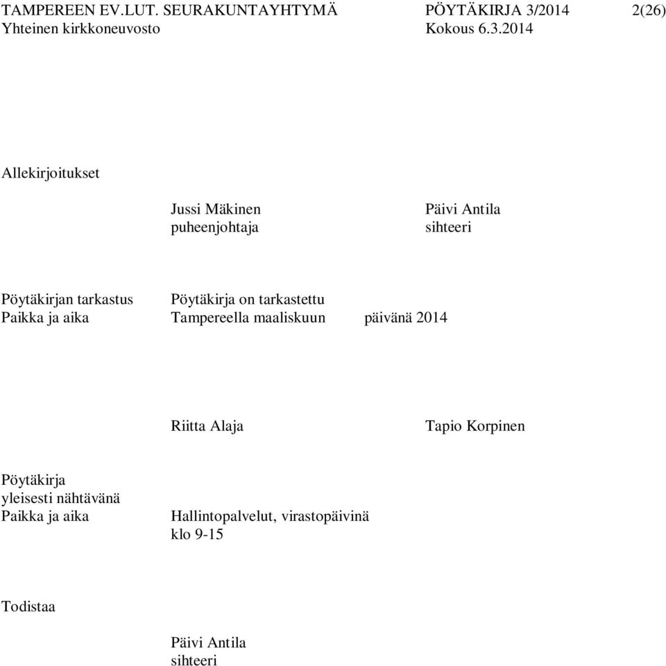 Antila sihteeri Pöytäkirjan tarkastus Pöytäkirja on tarkastettu Paikka ja aika Tampereella