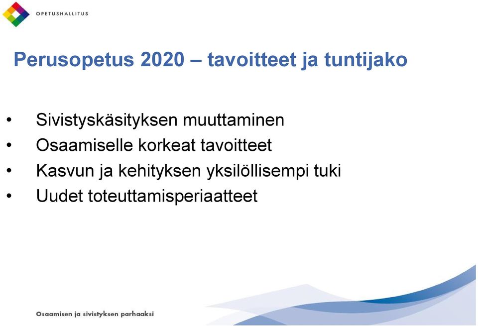 korkeat tavoitteet Kasvun ja kehityksen