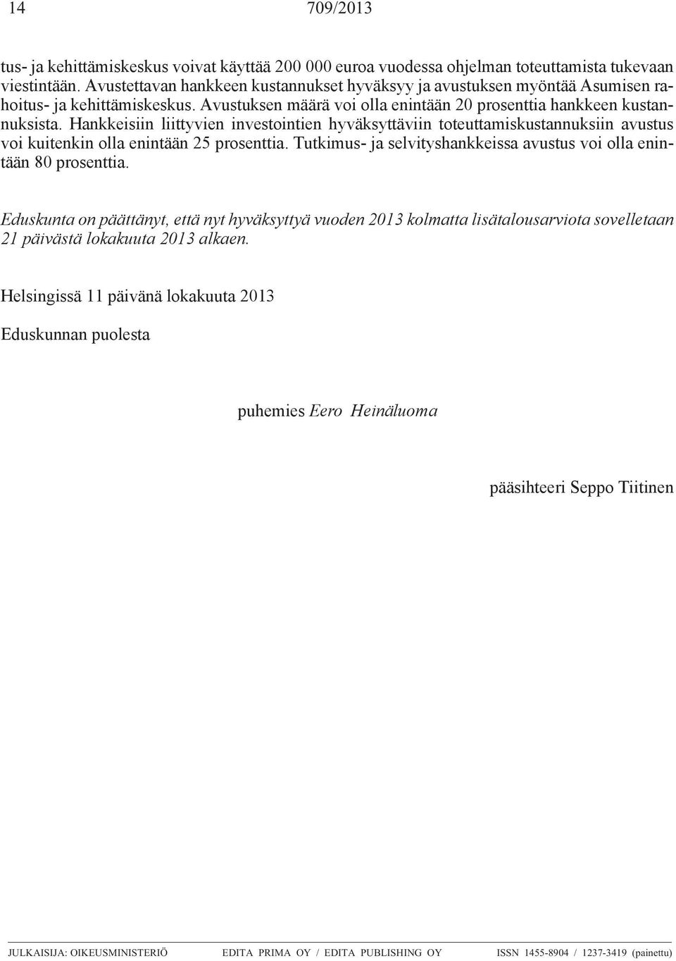 Hankkeisiin liittyvien investointien hyväksyttäviin toteuttamiskustannuksiin avustus voi kuitenkin olla enintään 25 prosenttia. Tutkimus- ja selvityshankkeissa avustus voi olla enintään 80 prosenttia.