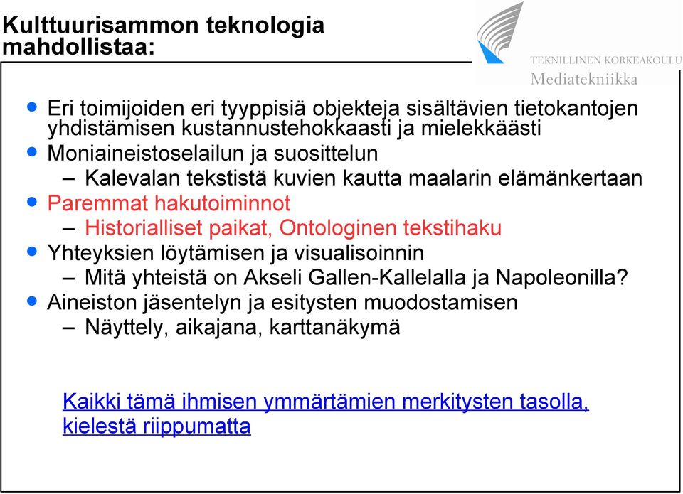 Historialliset paikat, Ontologinen tekstihaku Yhteyksien löytämisen ja visualisoinnin Mitä yhteistä on Akseli Gallen-Kallelalla ja