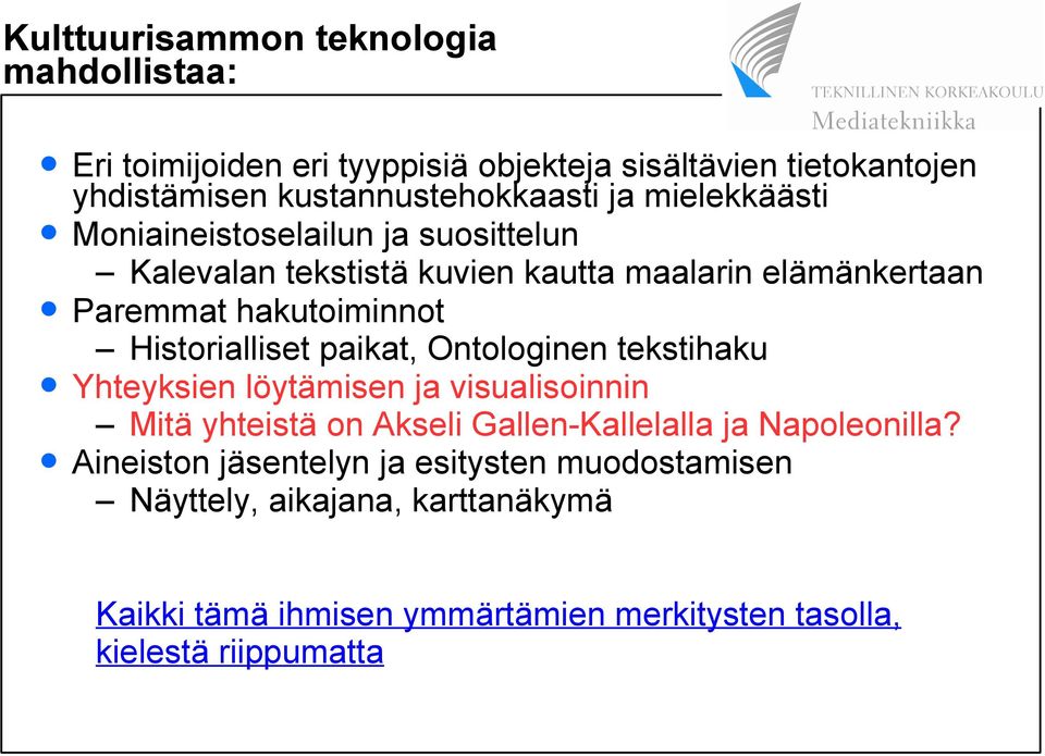 Historialliset paikat, Ontologinen tekstihaku Yhteyksien löytämisen ja visualisoinnin Mitä yhteistä on Akseli Gallen-Kallelalla ja