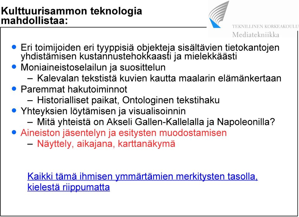 Historialliset paikat, Ontologinen tekstihaku Yhteyksien löytämisen ja visualisoinnin Mitä yhteistä on Akseli Gallen-Kallelalla ja