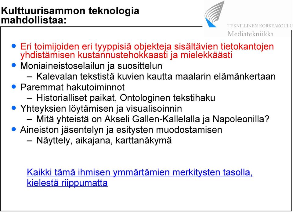 Historialliset paikat, Ontologinen tekstihaku Yhteyksien löytämisen ja visualisoinnin Mitä yhteistä on Akseli Gallen-Kallelalla ja