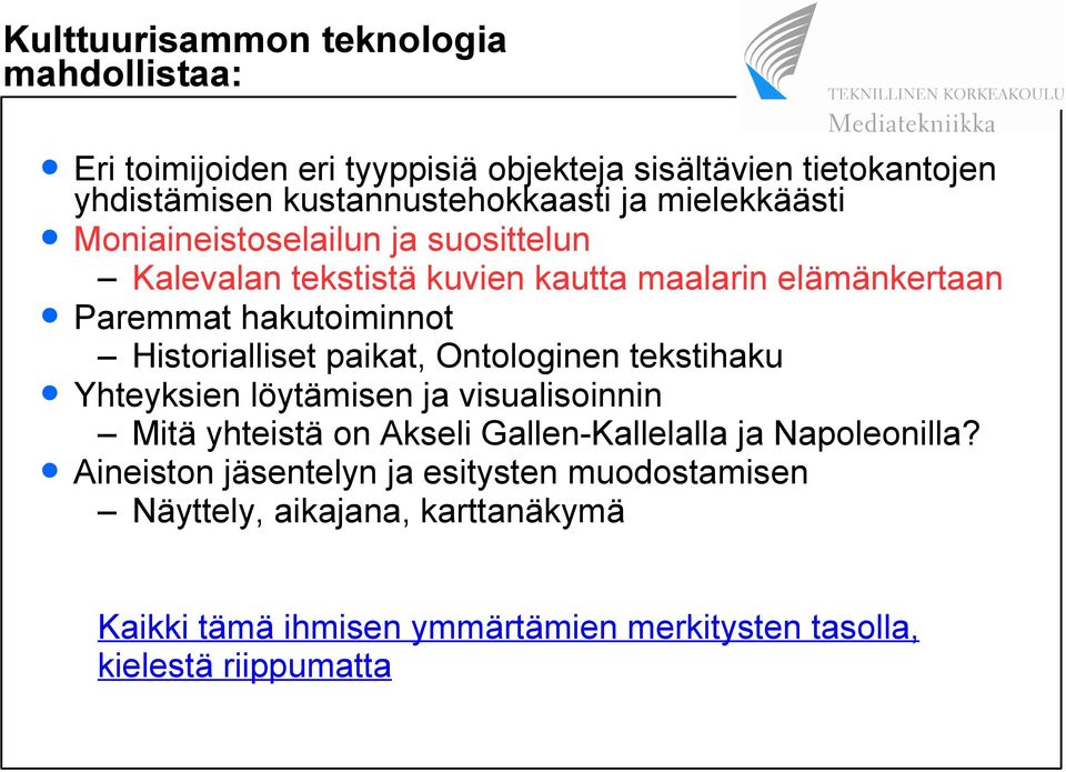 Historialliset paikat, Ontologinen tekstihaku Yhteyksien löytämisen ja visualisoinnin Mitä yhteistä on Akseli Gallen-Kallelalla ja