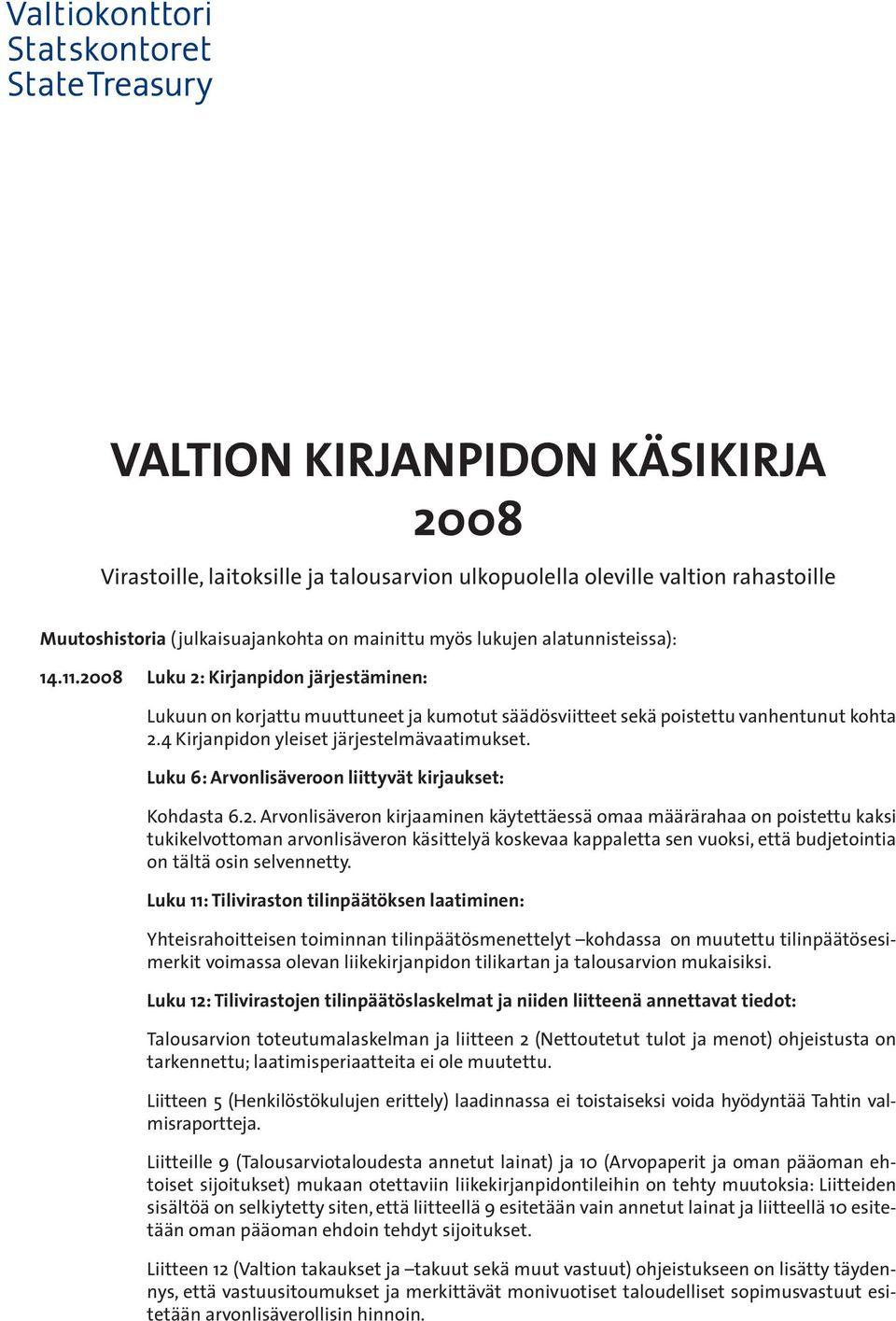 Luku 6: Arvonlisäveroon liittyvät kirjaukset: Kohdasta 6.2.