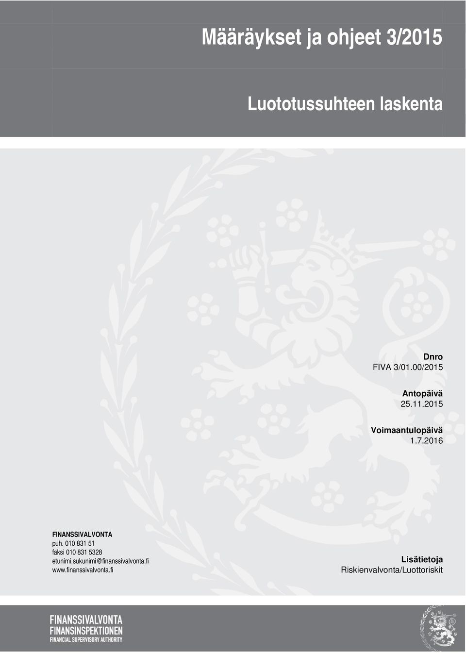 2016 FINANSSIVALVONTA puh. 010 831 51 faksi 010 831 5328 etunimi.