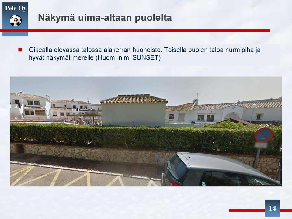 Toisella puolen taloa nurmipiha ja