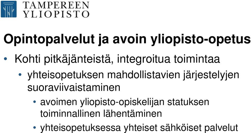 järjestelyjen suoraviivaistaminen avoimen yliopisto-opiskelijan