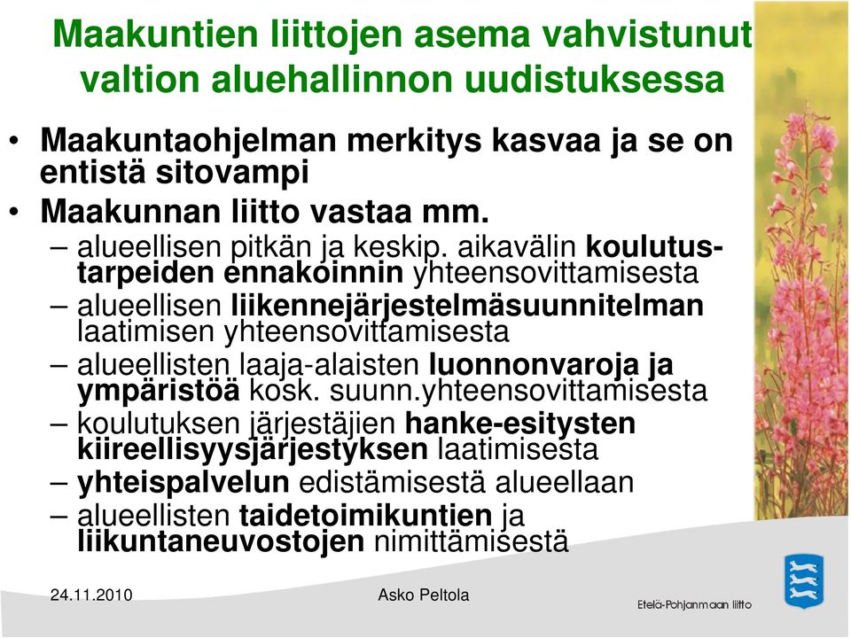 aikavälin koulutustarpeiden ennakoinnin yhteensovittamisesta alueellisen liikennejärjestelmäsuunnitelman laatimisen yhteensovittamisesta alueellisten