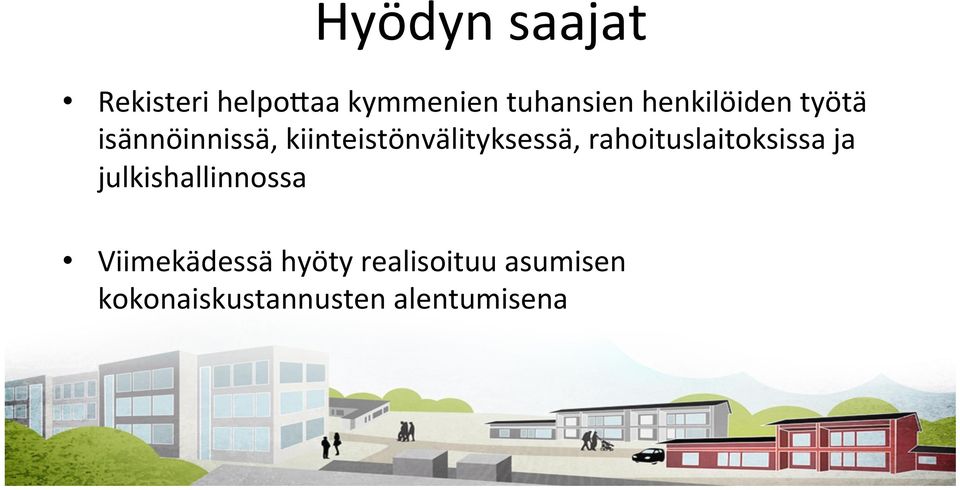 kiinteistönvälityksessä, rahoituslaitoksissa ja