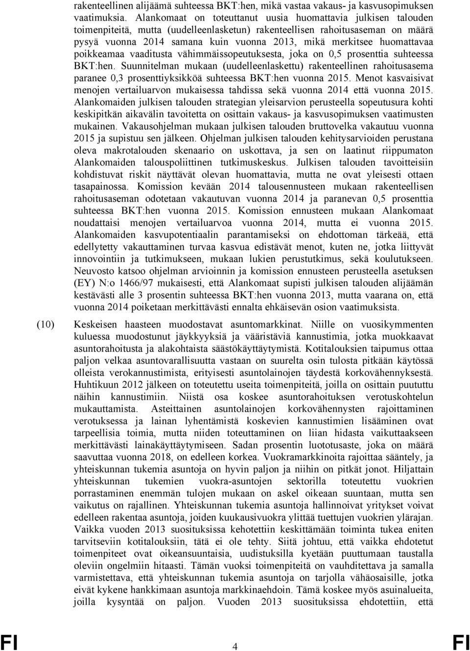 huomattavaa poikkeamaa vaaditusta vähimmäissopeutuksesta, joka on 0,5 prosenttia suhteessa BKT:hen.