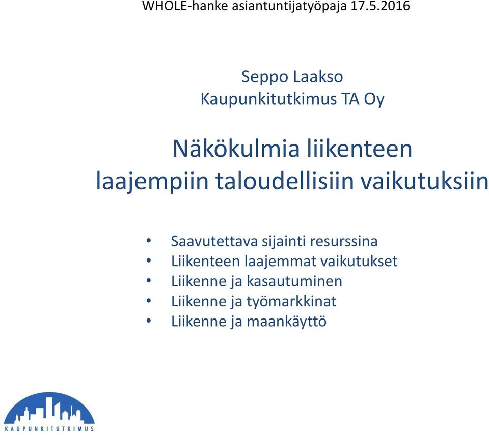 laajempiin taloudellisiin vaikutuksiin Saavutettava sijainti