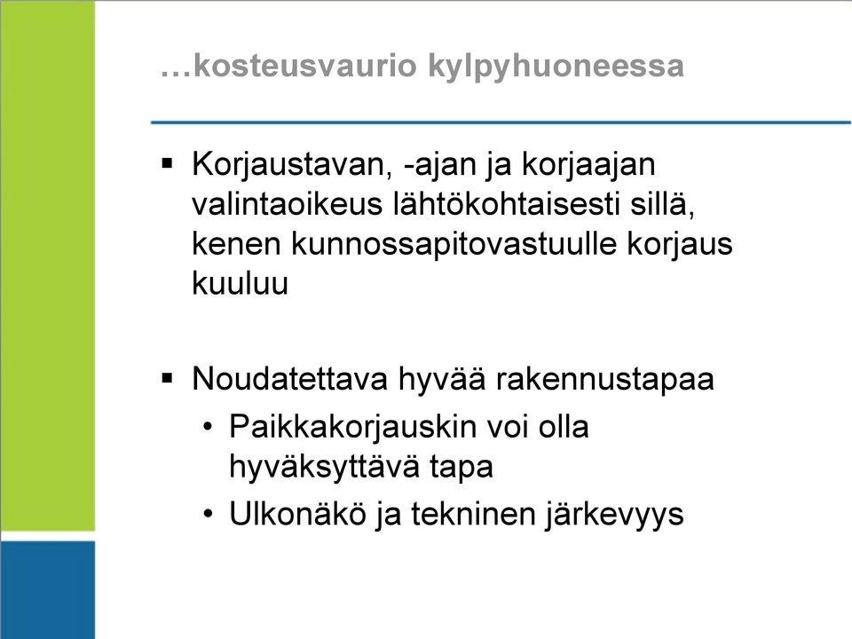 kunnossapitovastuulle korjaus kuuluu Noudatettava hyvää