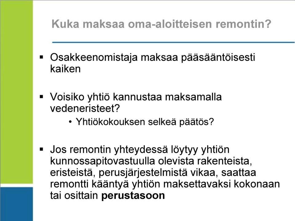 vedeneristeet? Yhtiökokouksen selkeä päätös?