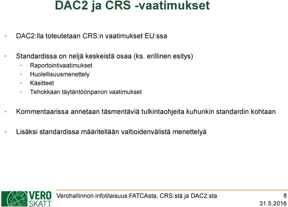 erillinen esitys) Raportointivaatimukset Huolellisuusmenettely Käsitteet Tehokkaan